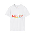 Bark First, Thank Me Later | Funny Dog Lover  T-Shirt